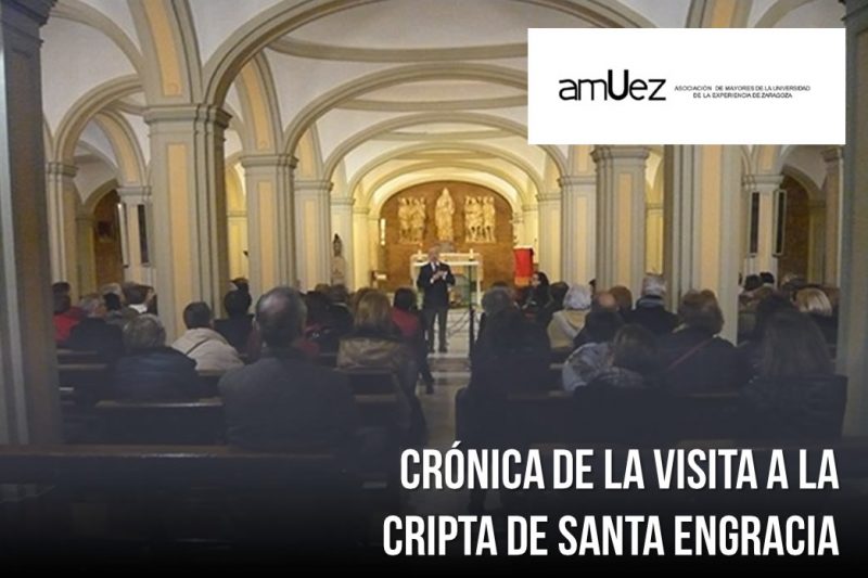 ASOCIACIONES – AMUEZ CRONICA LA VISITA A LA CRIPTA DE SANTA ENGRACIA