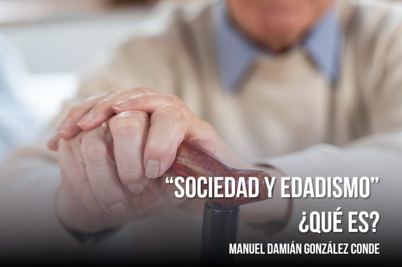 “Sociedad y edadismo” ¿Qué es? “Sociedad y edadismo” ¿Qué es?