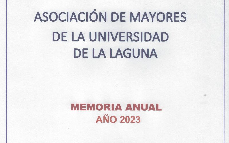 MEMORIA ANUAL DE LA ASOCIACIÓN DE MAYORES DE LA UNIVERSIDAD DE LA LAGUNA